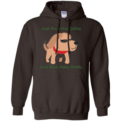 Just Pour The Coffee And Back Away Slowly T-shirt Cute Dog Dark Chocolate