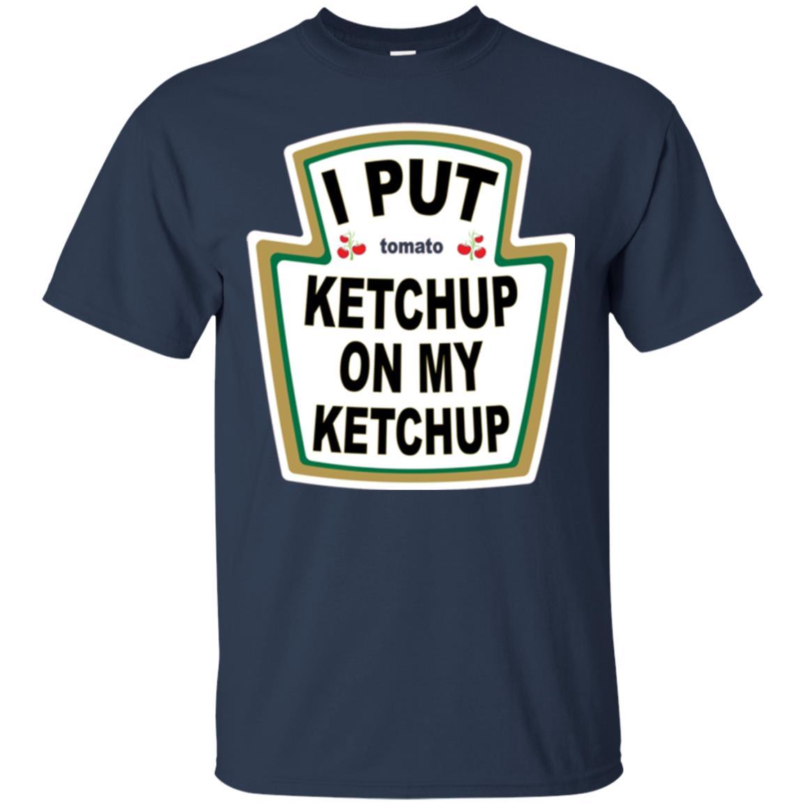 Tomato T-shirt I Put Ketchup On My Ketchup T-shirt Navy