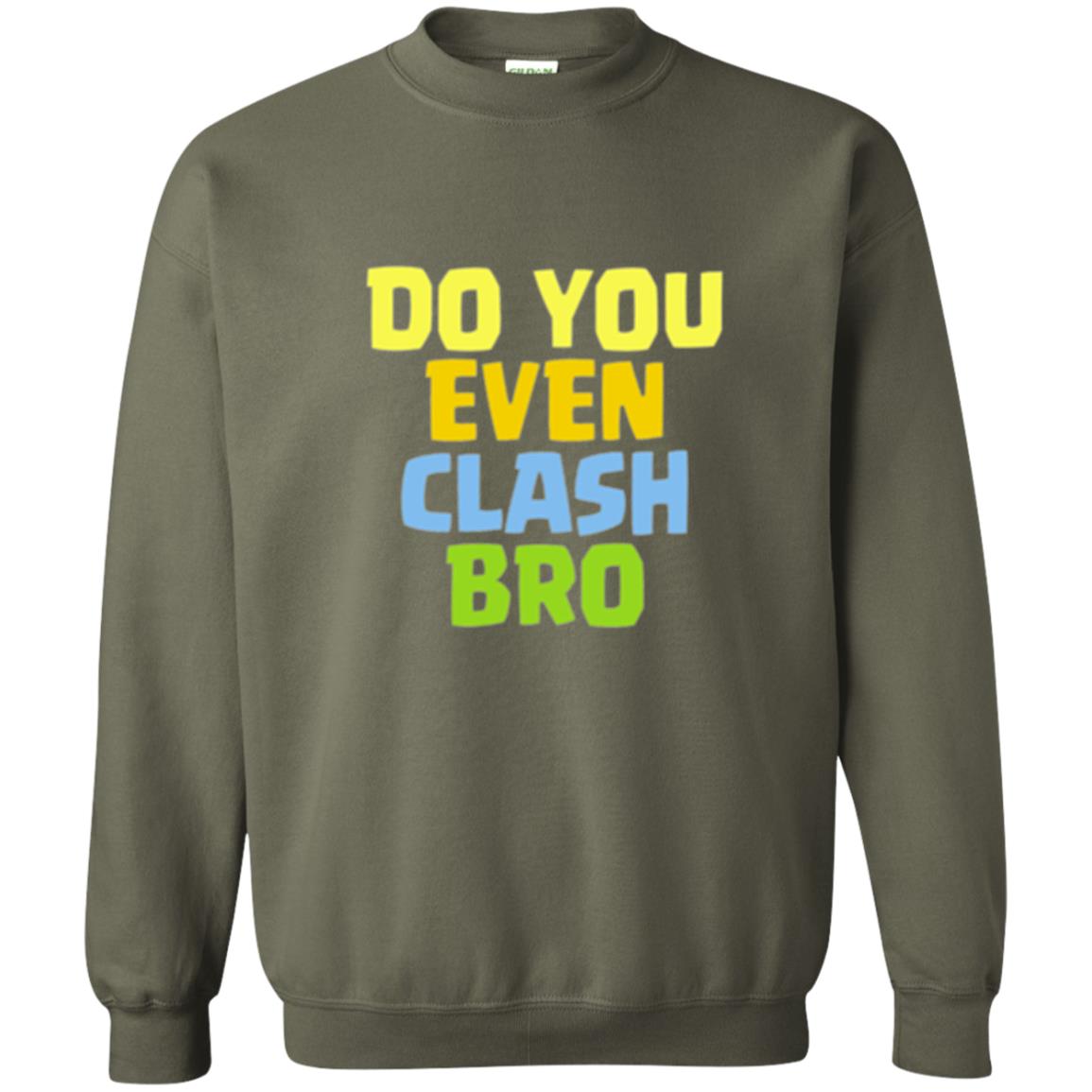 Royal Gamers T-shirt Do You Even Clash Bro Military Green