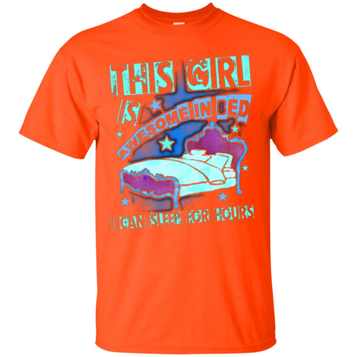 This Girl Is Awesome In Bed I Can Sleep For Hours T-shirt Orange