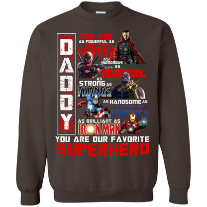 Daddy You Are As Powerful As Doctor Strange You Are Our Favorite Superhero Shirt Dark Chocolate