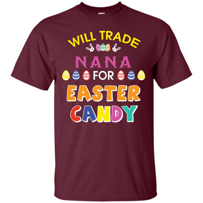 Will Trade Nana For Easter Candy Family T-shirt For Easter Holiday Maroon