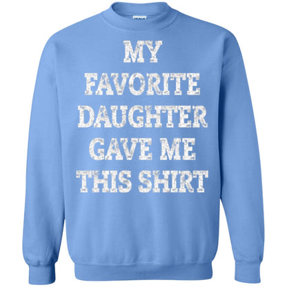 Daddy T-shirt My Favorite Daughter Gave Me This Shirt Carolina Blue