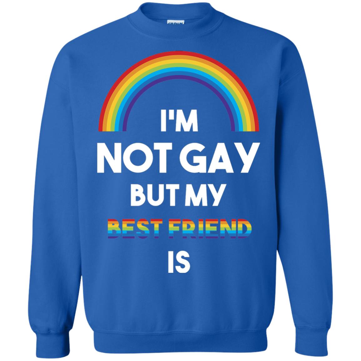 Im Not Gay But My Best Friend Is Lgbt T-shirt Royal