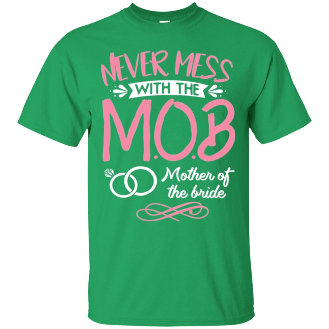 Mother Of The Bride Shirt Never Mess With Irish Green