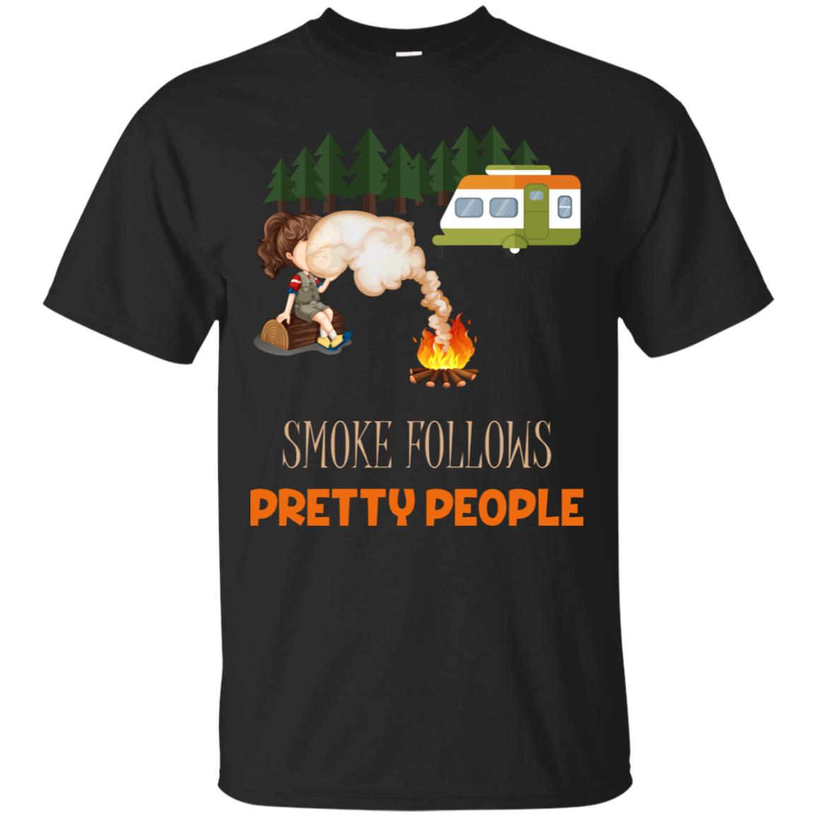 Smoke Follows Pretty People Camping Bbq Gift Shirt Black