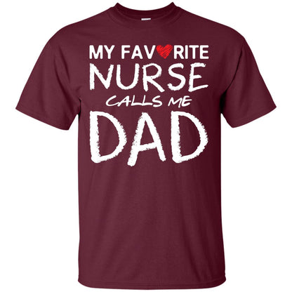 My Favorite Nurse Call Me Dad Shirt For Daddy Maroon