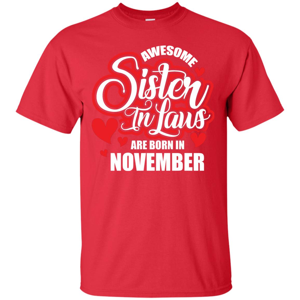 November T-shirt Awesome Sister In Laws Are Born In November Red