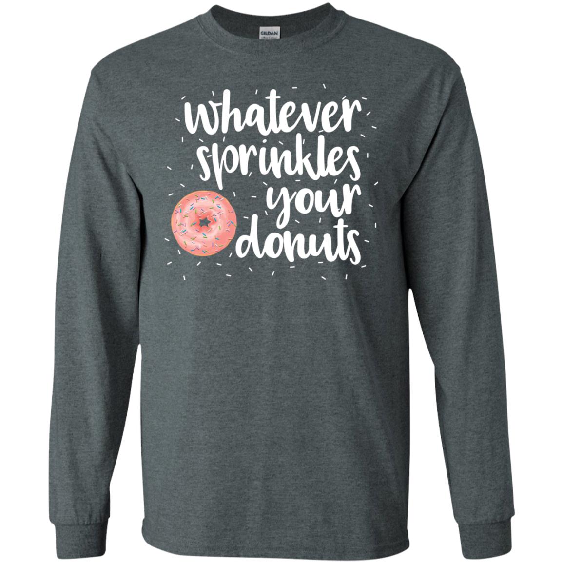 Whatever Sprinkles Your Donuts T-shirt Dark Heather