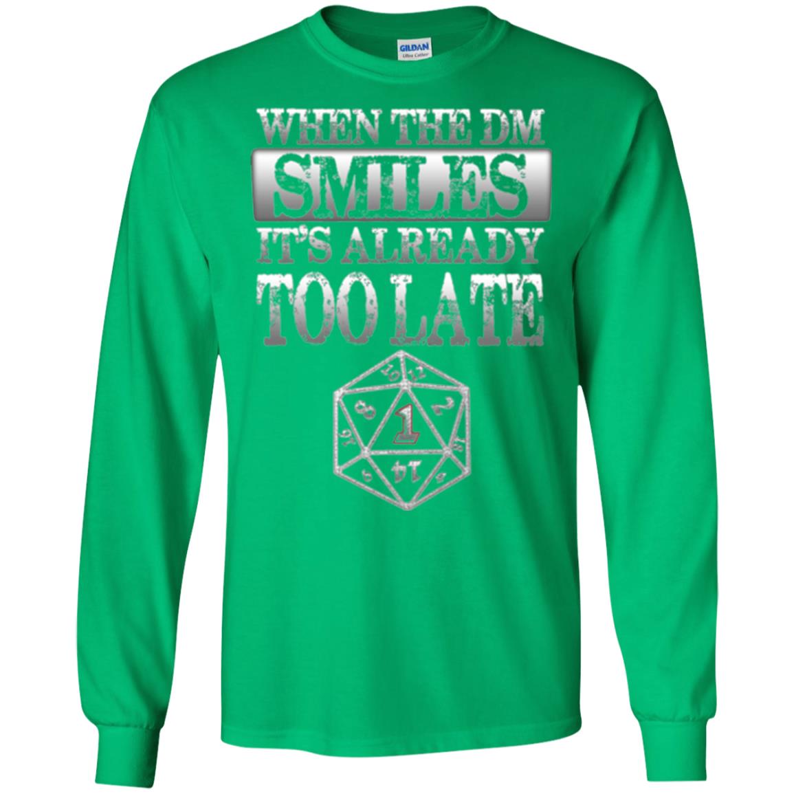 When The Dm Smiles It_s Too Late T-shirt Irish Green