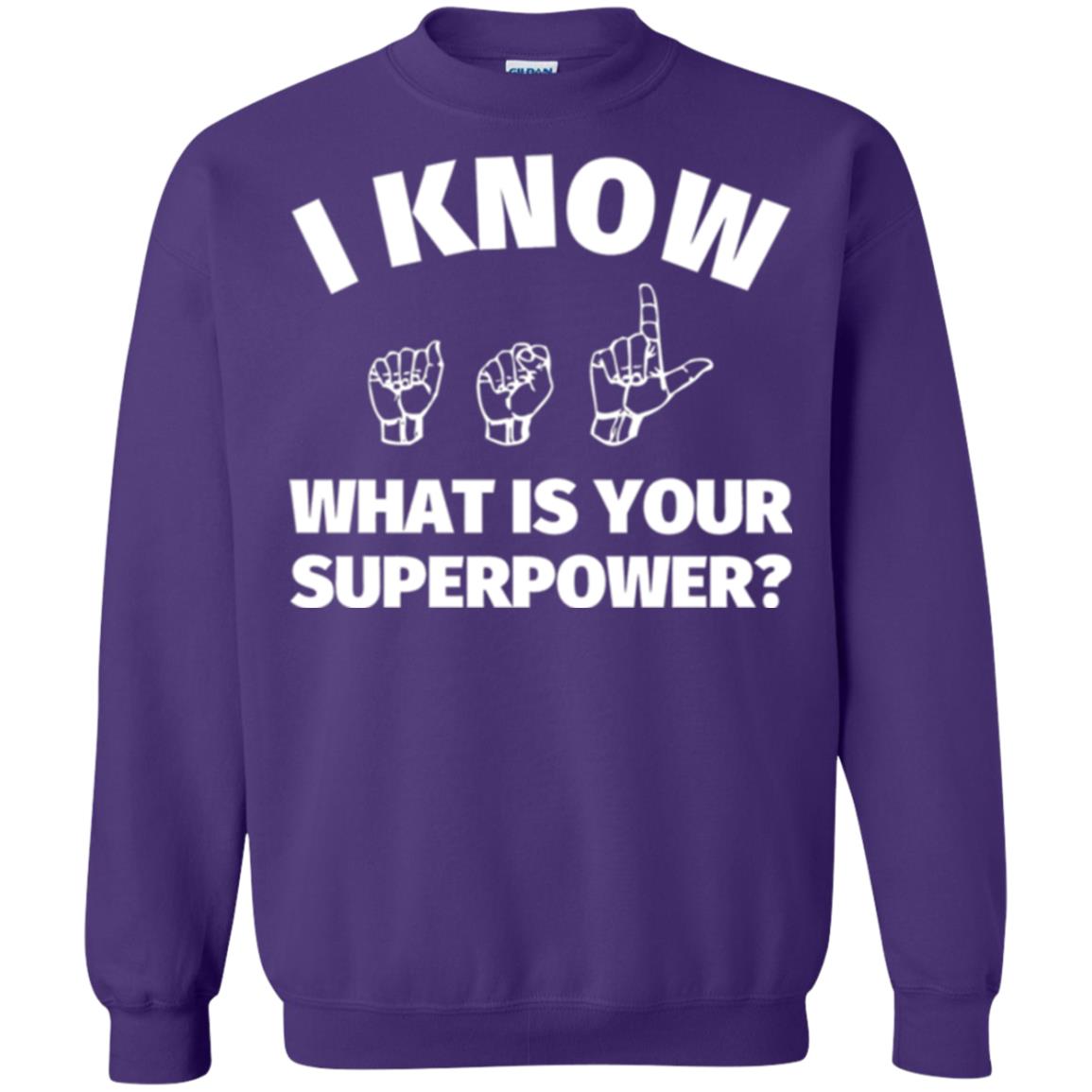 American Sign Language T-shirt I Know What Is Your Supperpower Purple