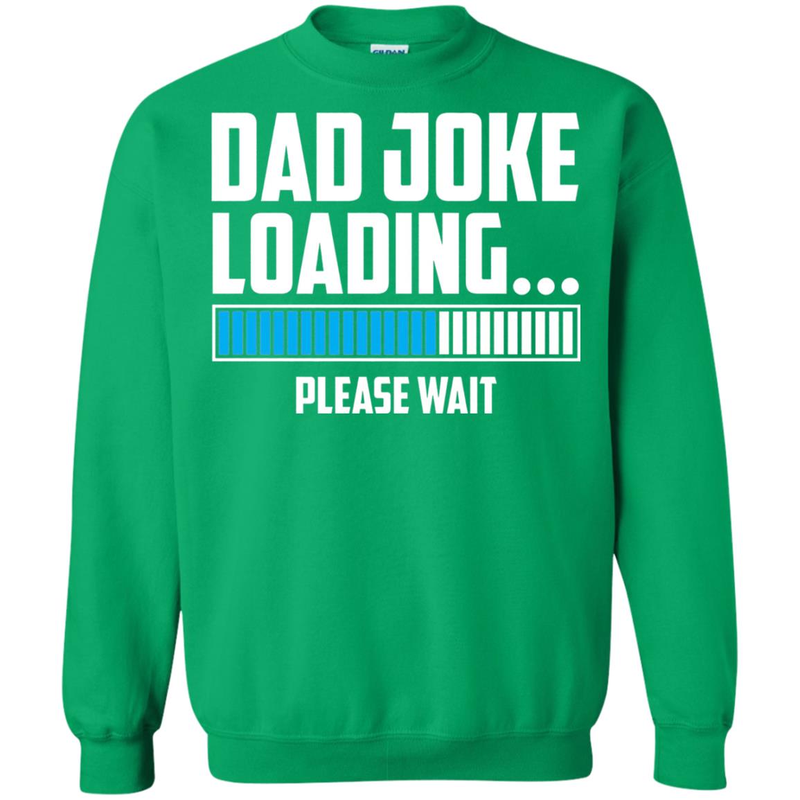 Dad Joke Loading Please Wait T-shirt Irish Green