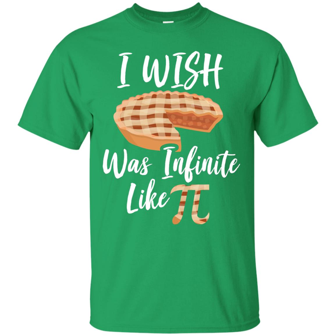 I Wish Pie Was Infinite Like Pi Funny Pi Day T-shirt Irish Green