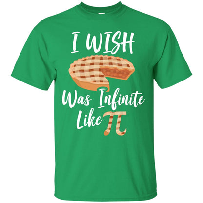 I Wish Pie Was Infinite Like Pi Funny Pi Day T-shirt Irish Green