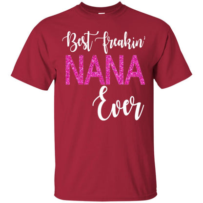 Nana T-shirt Best Freakin_ Nana Ever Cardinal