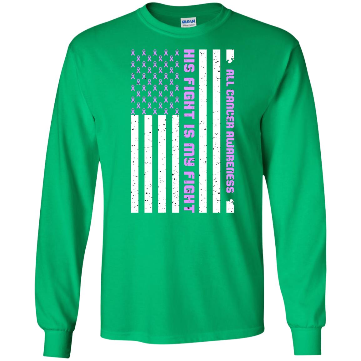 All Cancer Awareness His Fight Is My Fight Lavender Ribbon Stars Flag Of Usa Shirt Irish Green
