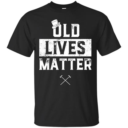 Old Lives Matter Funny Elderly 60th Birthday Shirt Black