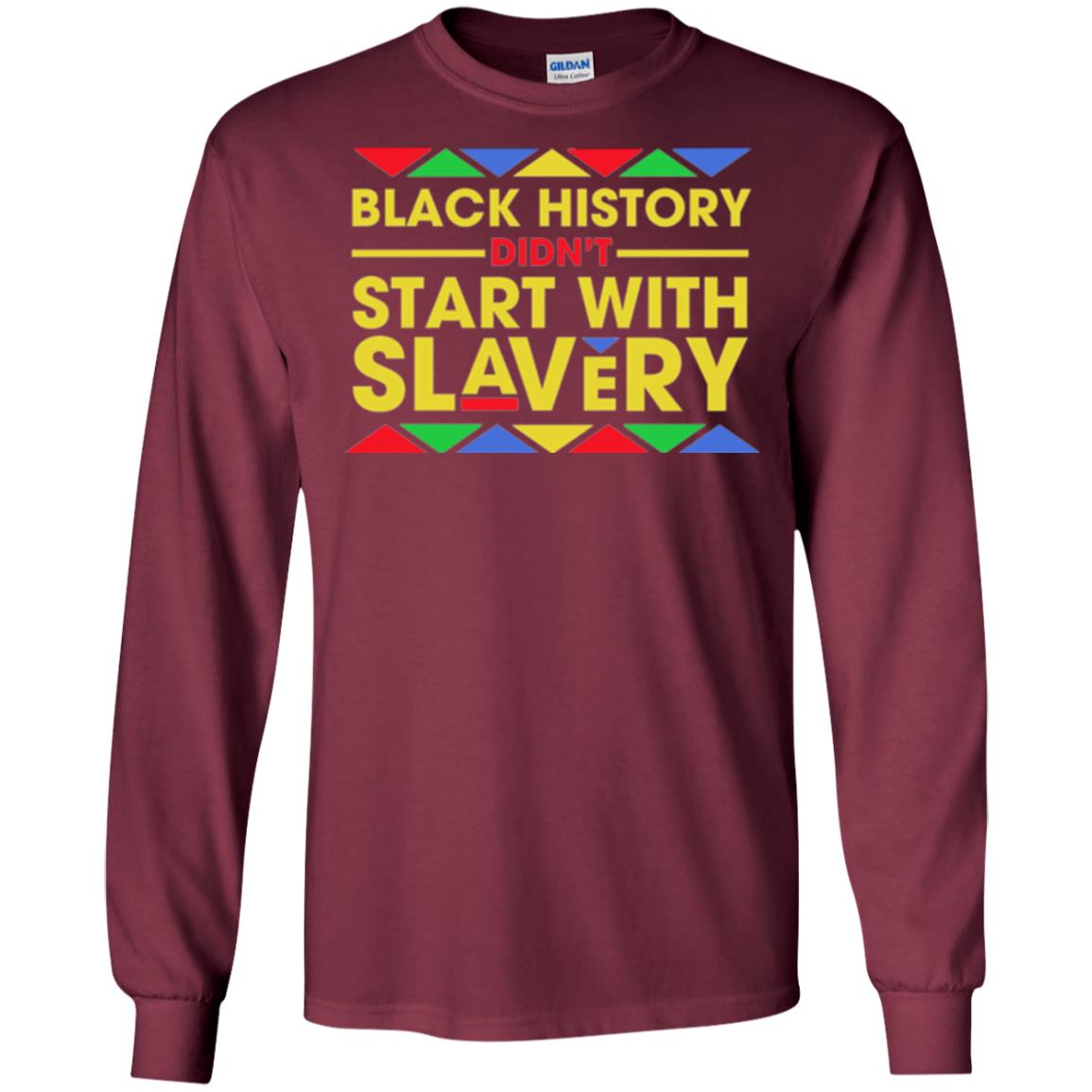 Black History Didn_t Start With Slavery T-shirt Human Rights Maroon