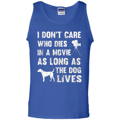 Dog Lover T-shirt I Don't Care Who Dies In Movie Royal