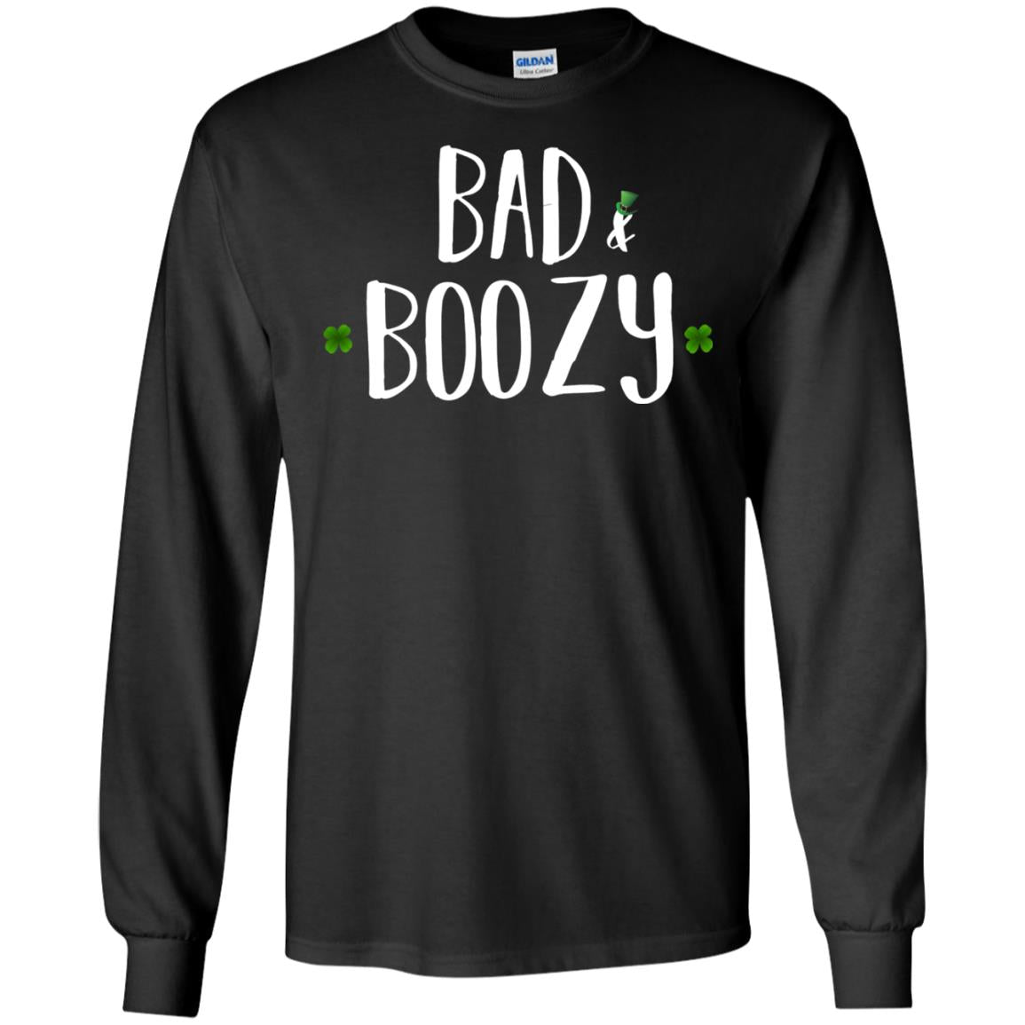 Bad And Boozy Funny Saint Patrick Day T-shirt Black