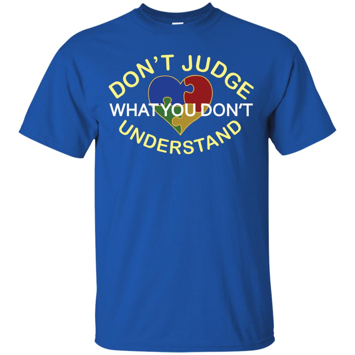 Don't Judge What You Don't Understand Autism Awearness Shirt Royal