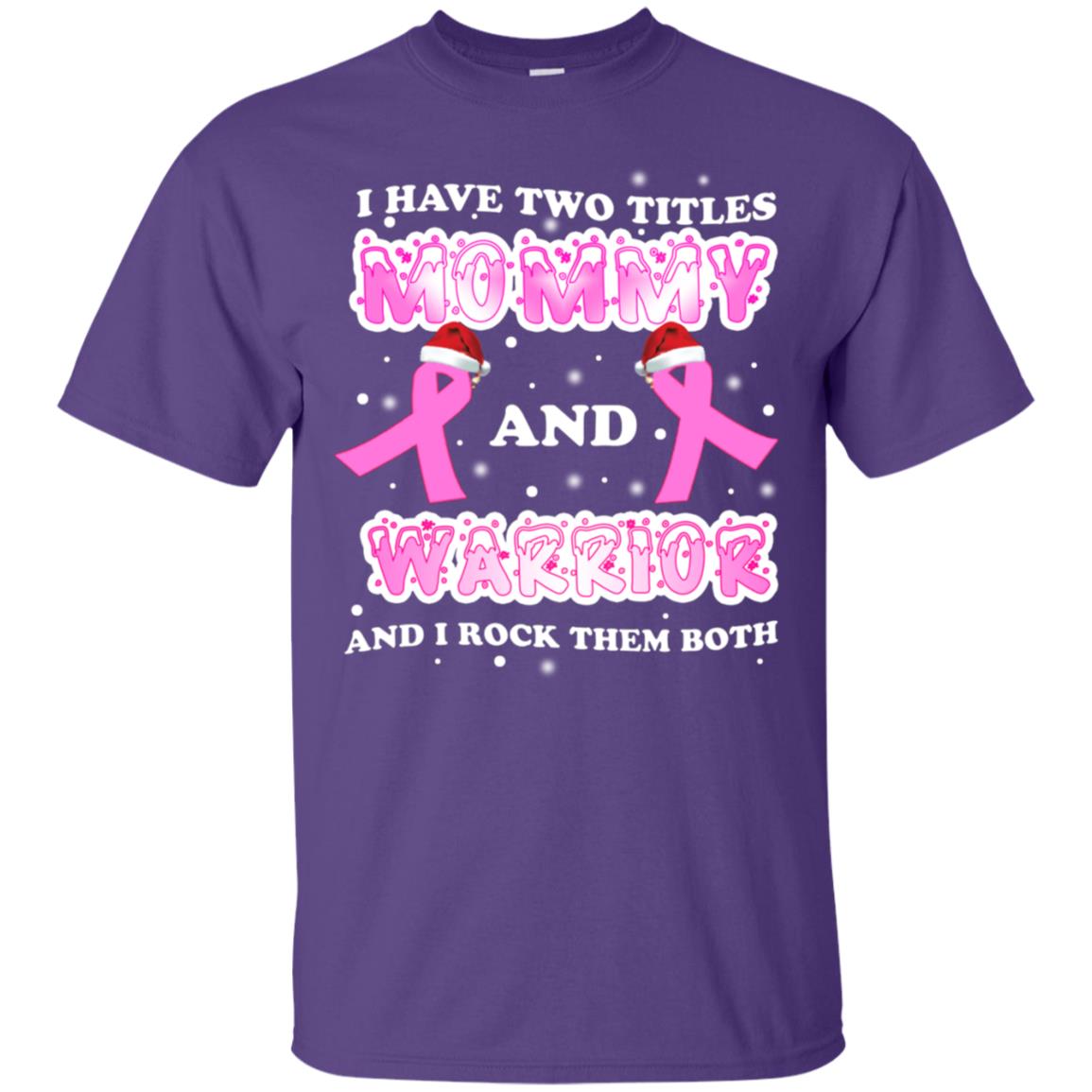 I Have Two Titles Mommy And Warrior And I Rock Them Both Breast Cancer Mommy Shirt Purple