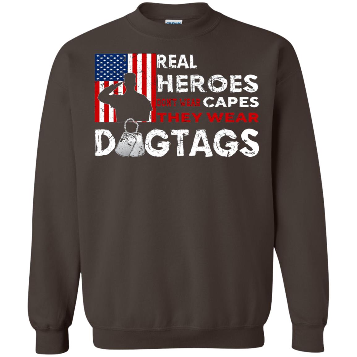 Real Heroes Don_t Wear Capes They Wear Dogtags Military T-shirt Dark Chocolate