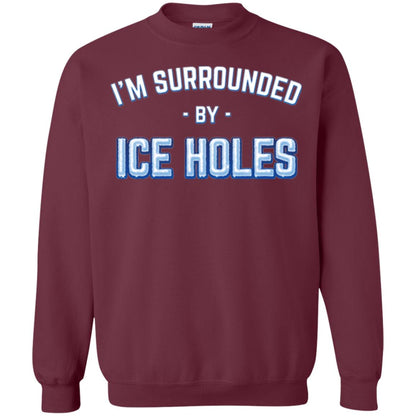 Funny Ice Fishing T-shirt I_m Surrounded By Ice Holes Maroon