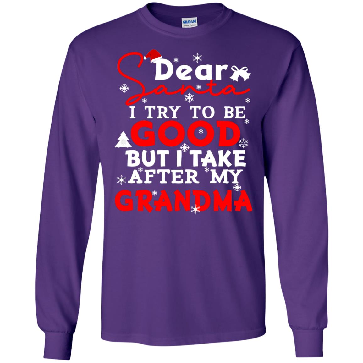 Dear Santa I Try To Be Good But I Take After My Grandma Ugly Christmas Family Matching Shirt Purple