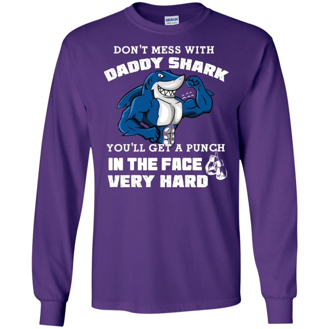 Don't Mess With Daddy Shark You'll Get A Punch In The Face Very Hard Family Shark Shirt Purple