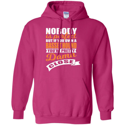 Basset Hound Owner T-shirt Nobody Is Perfect But If You Own A Basset Hound Heliconia