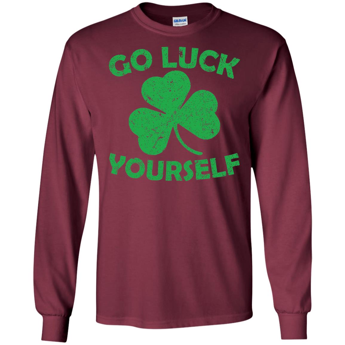 Go Luck Yourself St. Patrick_s Day T-shirt Maroon