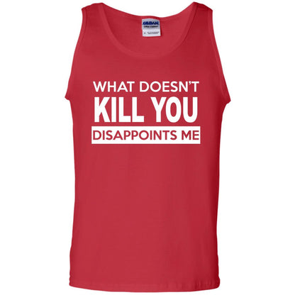 What Doesn_t Kill You Disappoints Me T-shirt Red