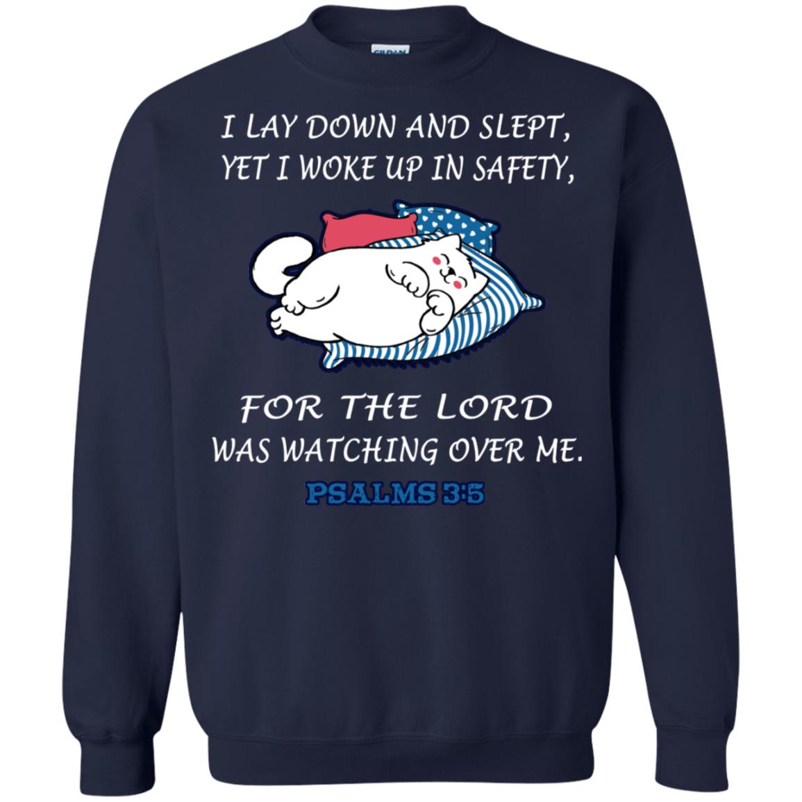 I Lay Down And Slept Yet I Woke Up In Safety For The Lord Was Watching Over Me Shirt Navy
