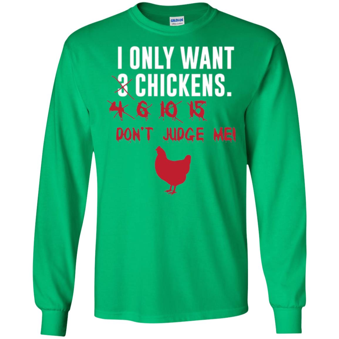 Funny Chichken Lovers T-shirt I Only Want 3 Chickens Or Irish Green