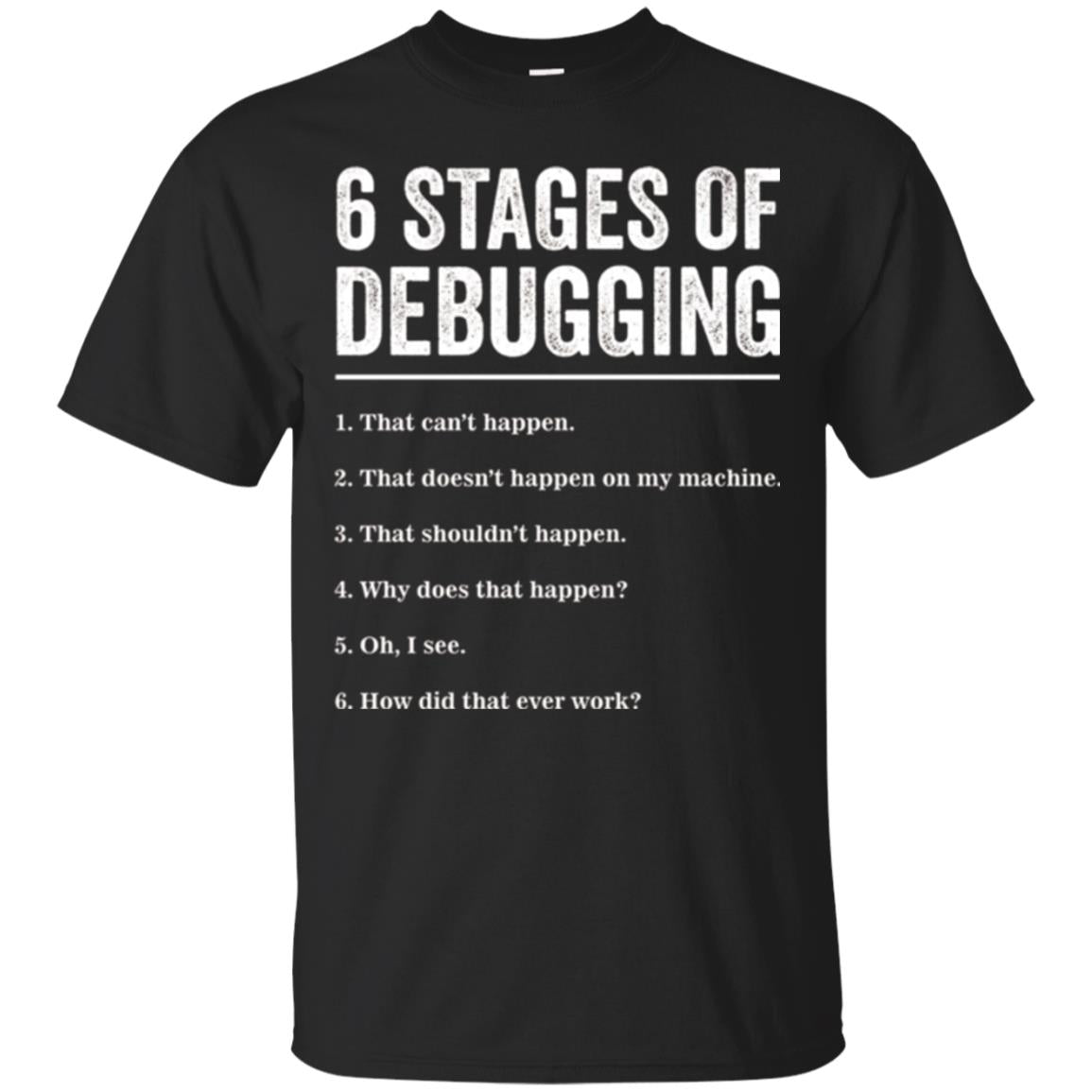 Programmer T-shirt 6 Stages Of Debugging Black