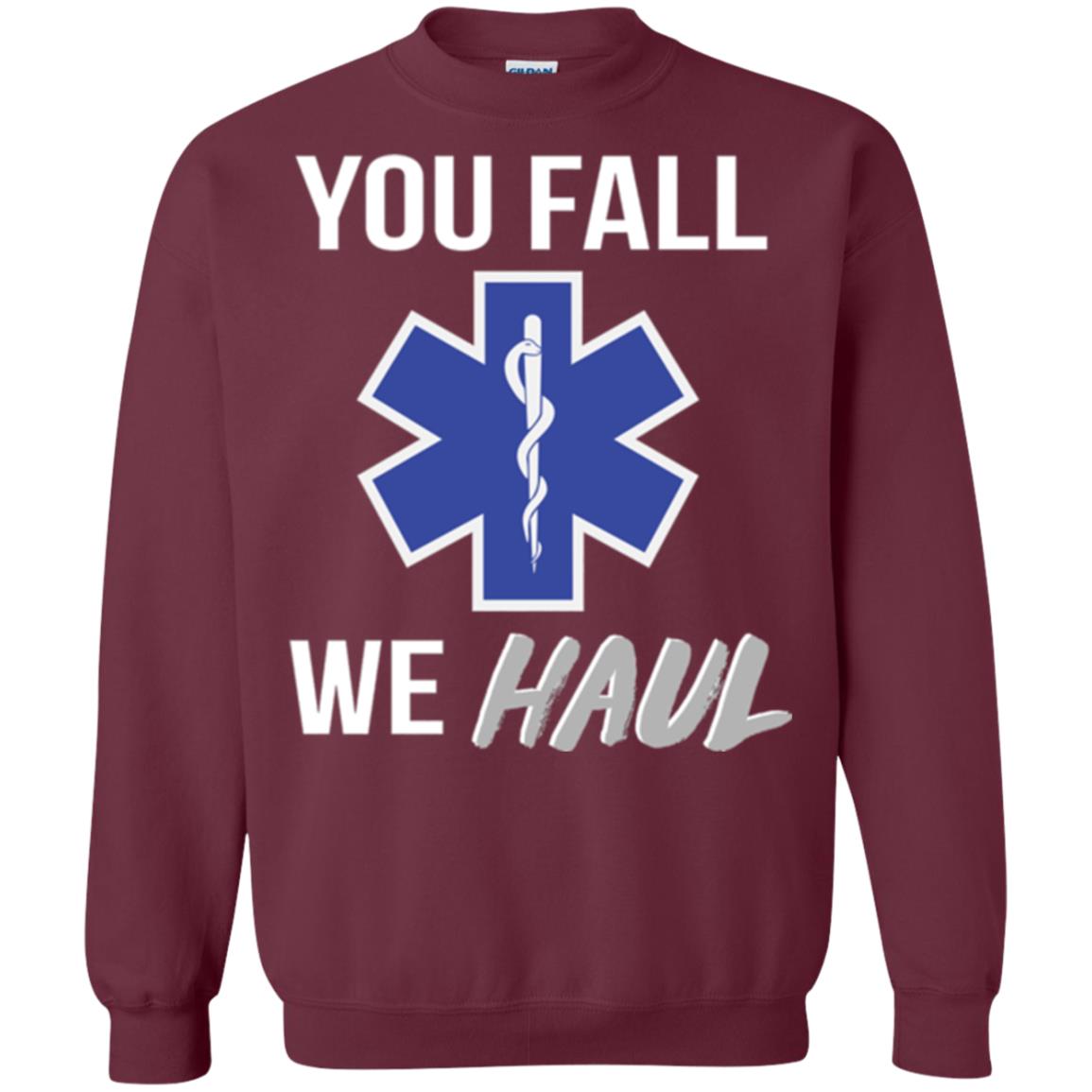 Funny Ems T-shirt You Fall We Haul Maroon