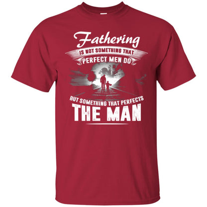 Fathering Is Not Something That Perfect Men Daddy T-shirt Cardinal
