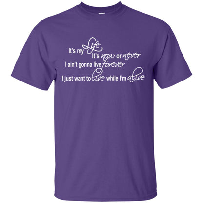 Its My Life Its Now Or Never I Aint Gonna Live Forever I Just Want To Live While Im Alive Purple