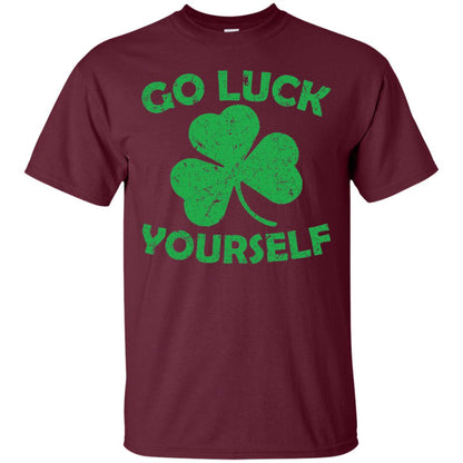 Go Luck Yourself St. Patrick_s Day T-shirt Maroon