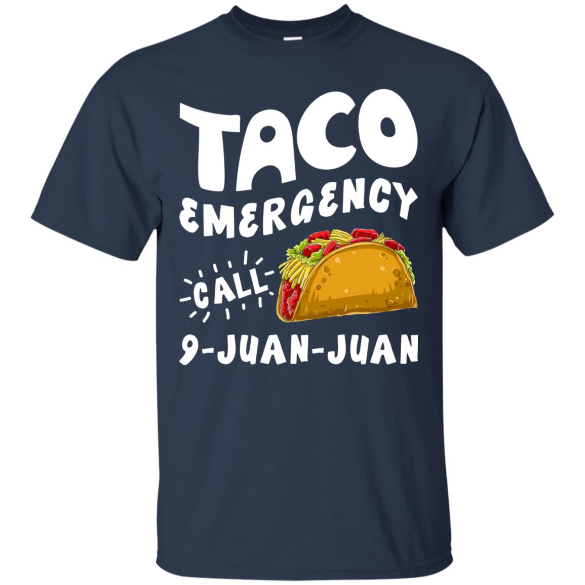 Emergency Call 9 Juan Juan Taco Cinco De Mayo Shirt Navy