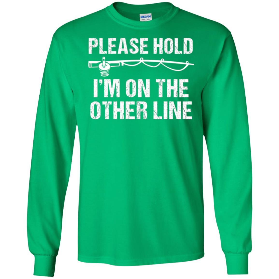 Fisherman T-shirt Please Hold I'm On The Other Line Irish Green