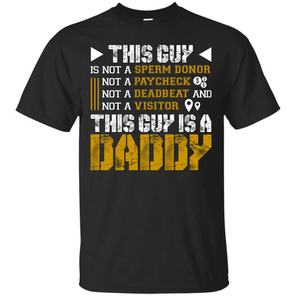 This Guy Is Not A Sperm Donor Not A Paycheck Not A Deadbeat And Not A Visitor This Guy Is A Daddy Black