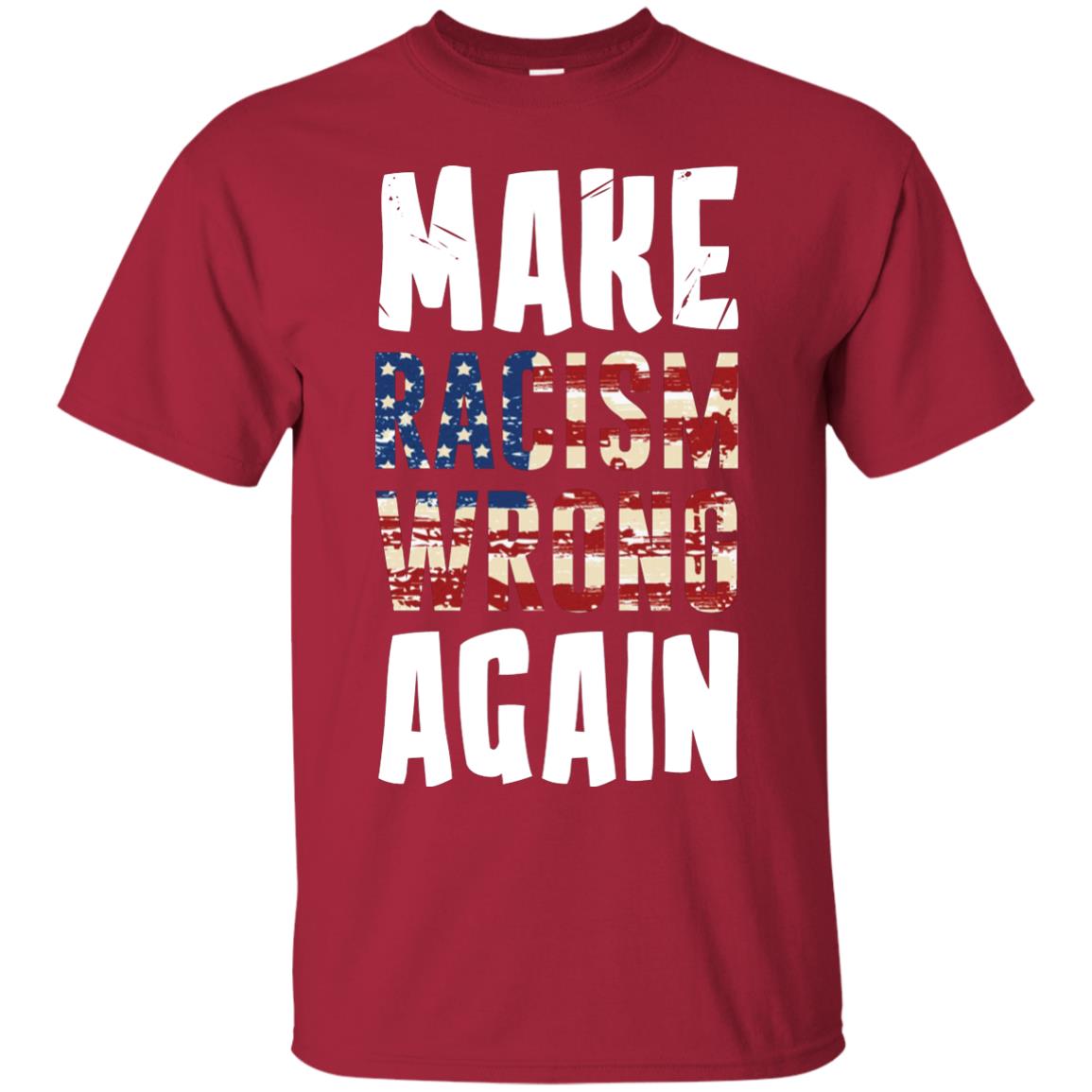 Make Racism Wrong Again Social Justice T-shirt Cardinal