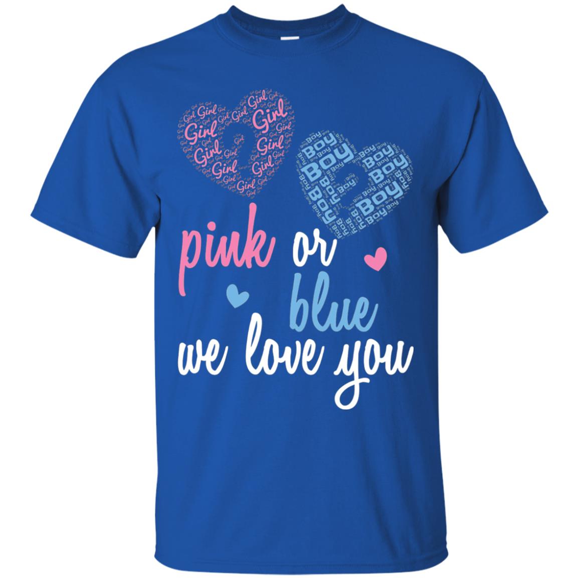 Gender Reveal Party T-shirt Pink Or Blue We Love You Royal