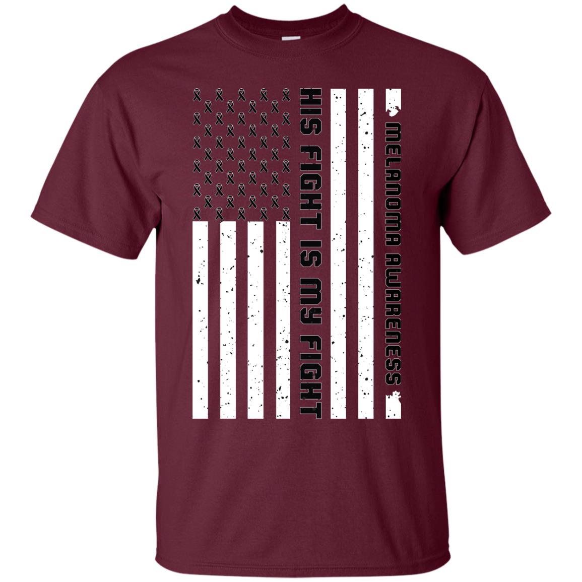 Melanoma Awareness His Fight Is My Fight Black Ribbon Stars Flag Of Usa Shirt Maroon
