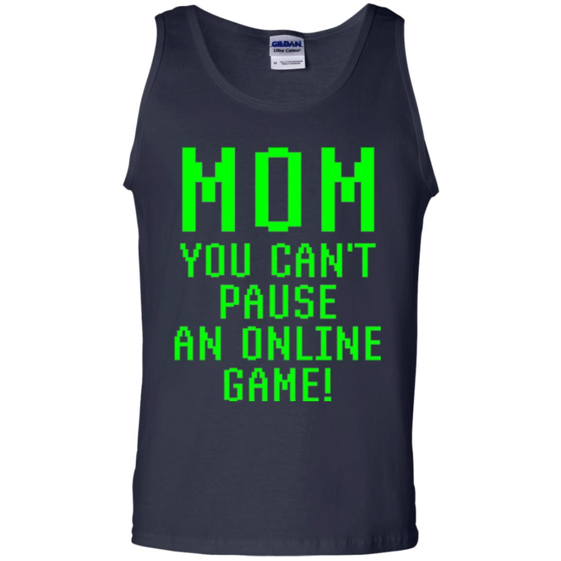 Gamer T-shirt Mom You Can't Pause An Online Game Navy