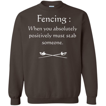Fencing Lovers T-shirt When You Absolutely Posititive Must Stab Someone Dark Chocolate