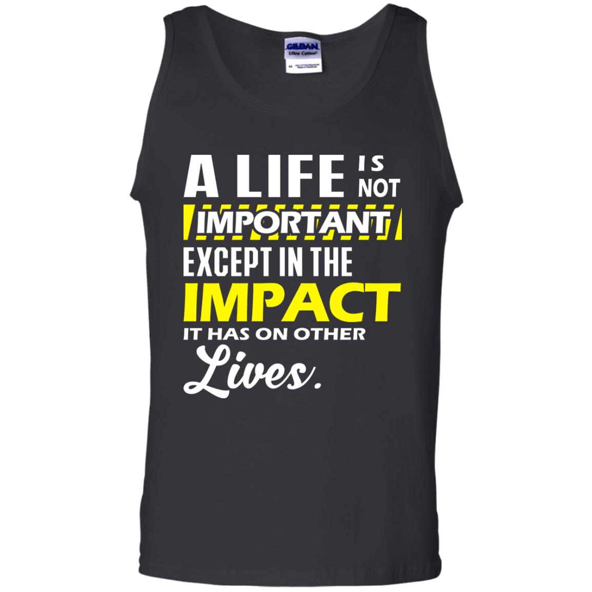 A Life Is Not Important Except In The Impact T-shirt Black