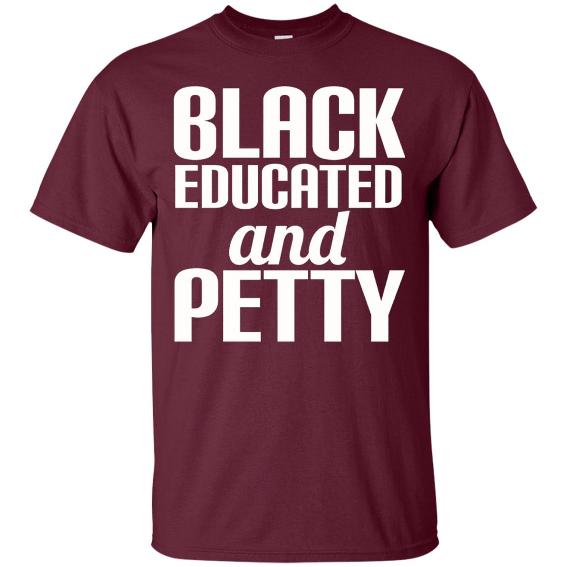 Petty Queen Juneteenth T-shirt Black Educated And Petty Maroon